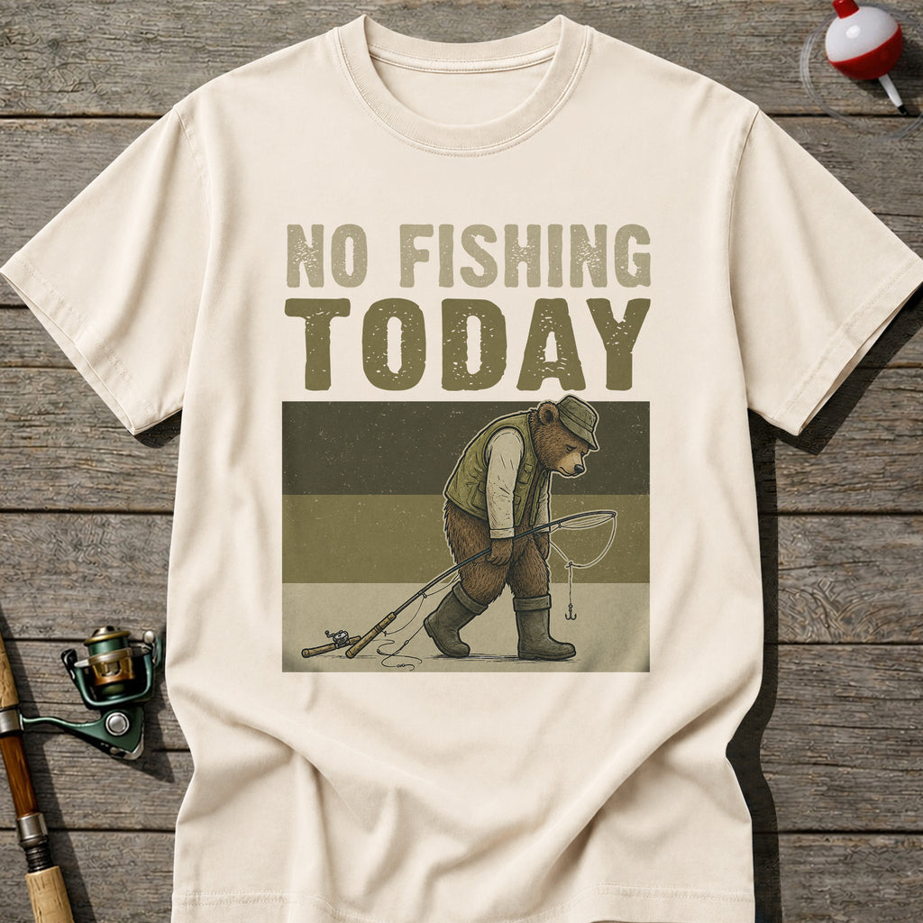 No Fishing Today T-Shirt