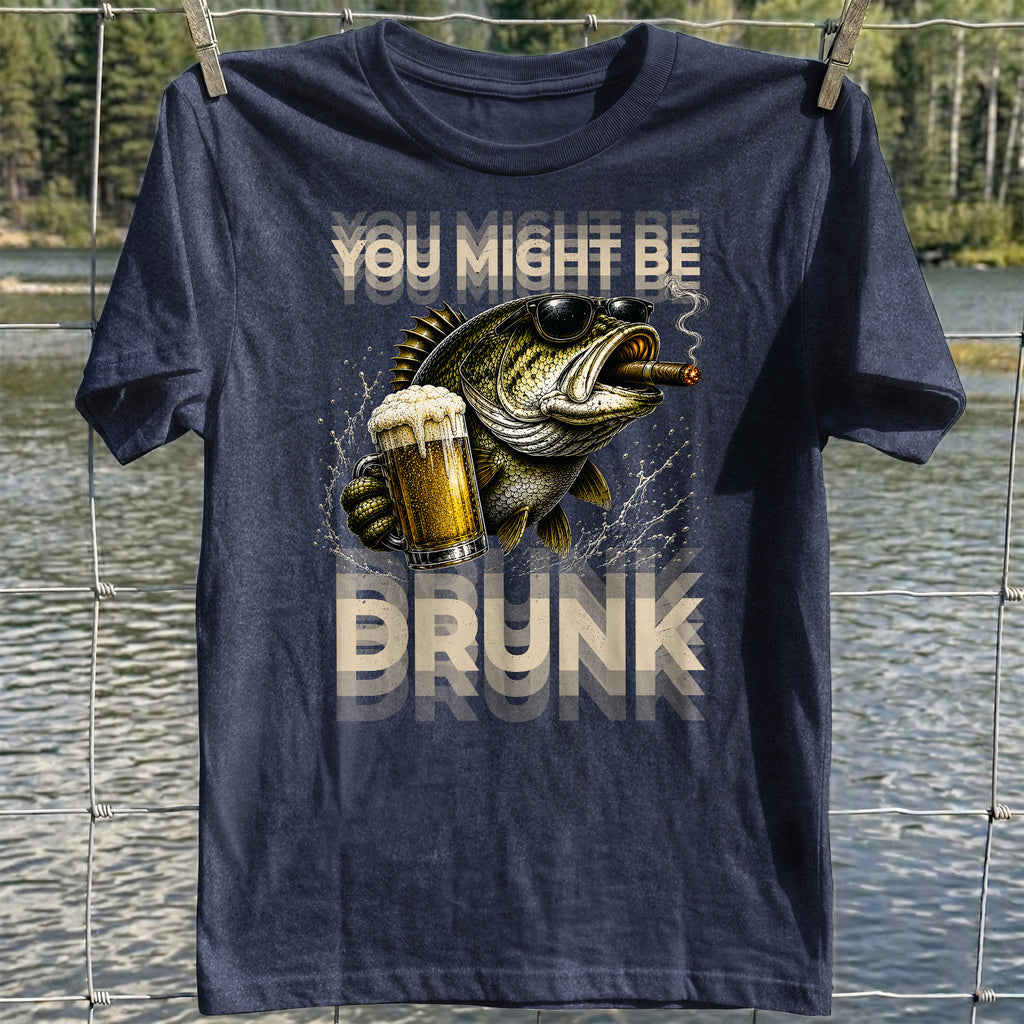 You Might Be Drunk T-Shirt
