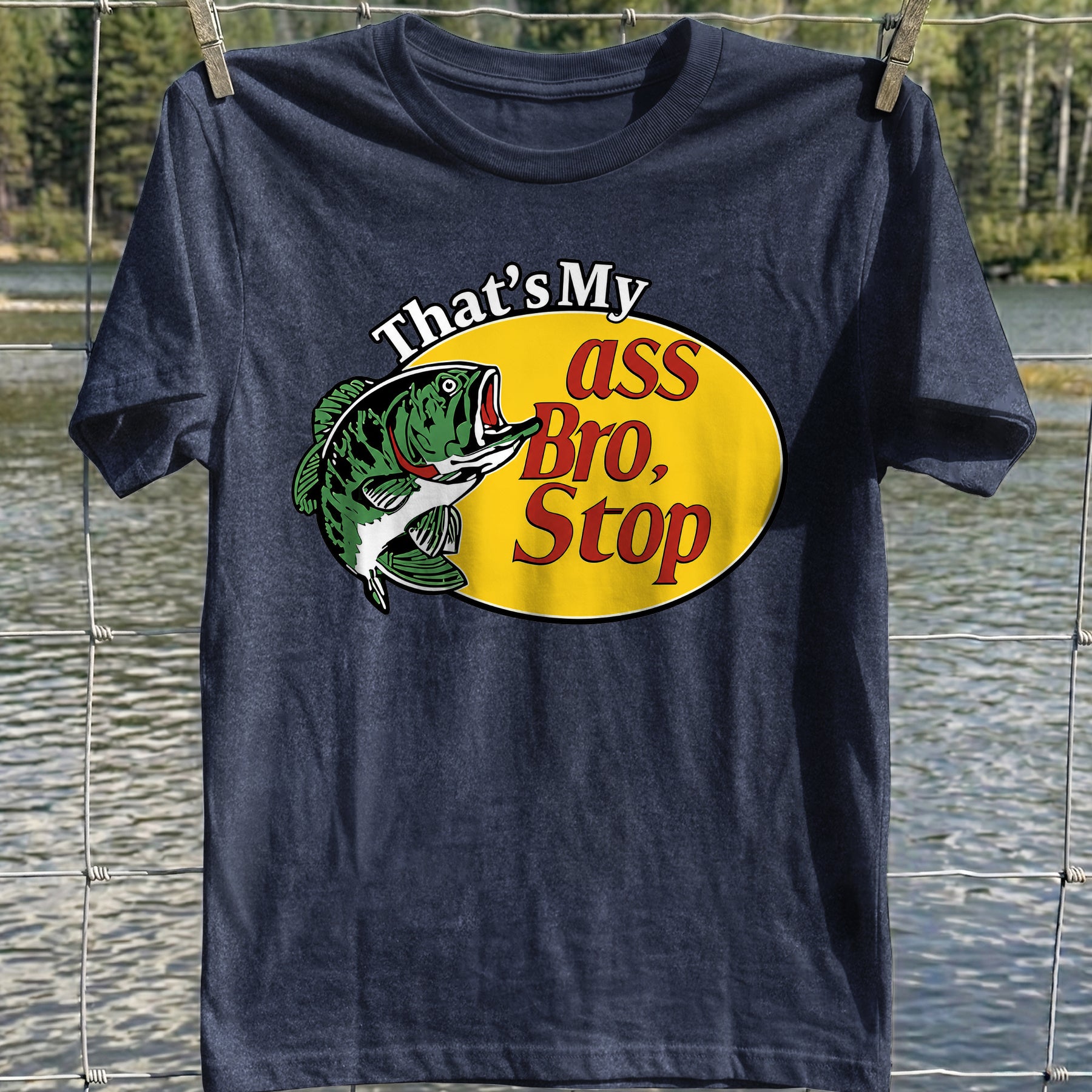 That's My Ass Bro T-Shirt