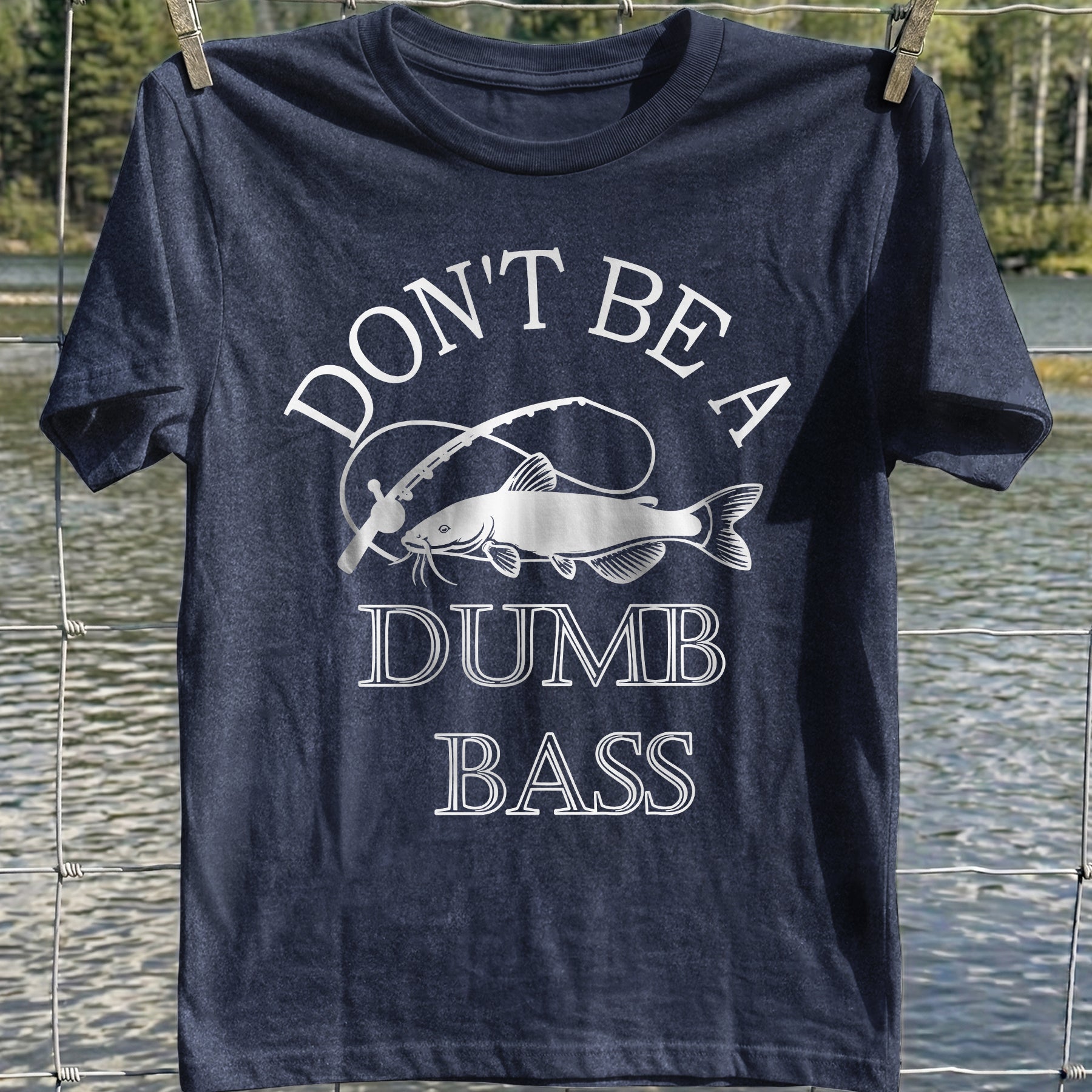 Don't Be A Dumb Bass T-Shirt