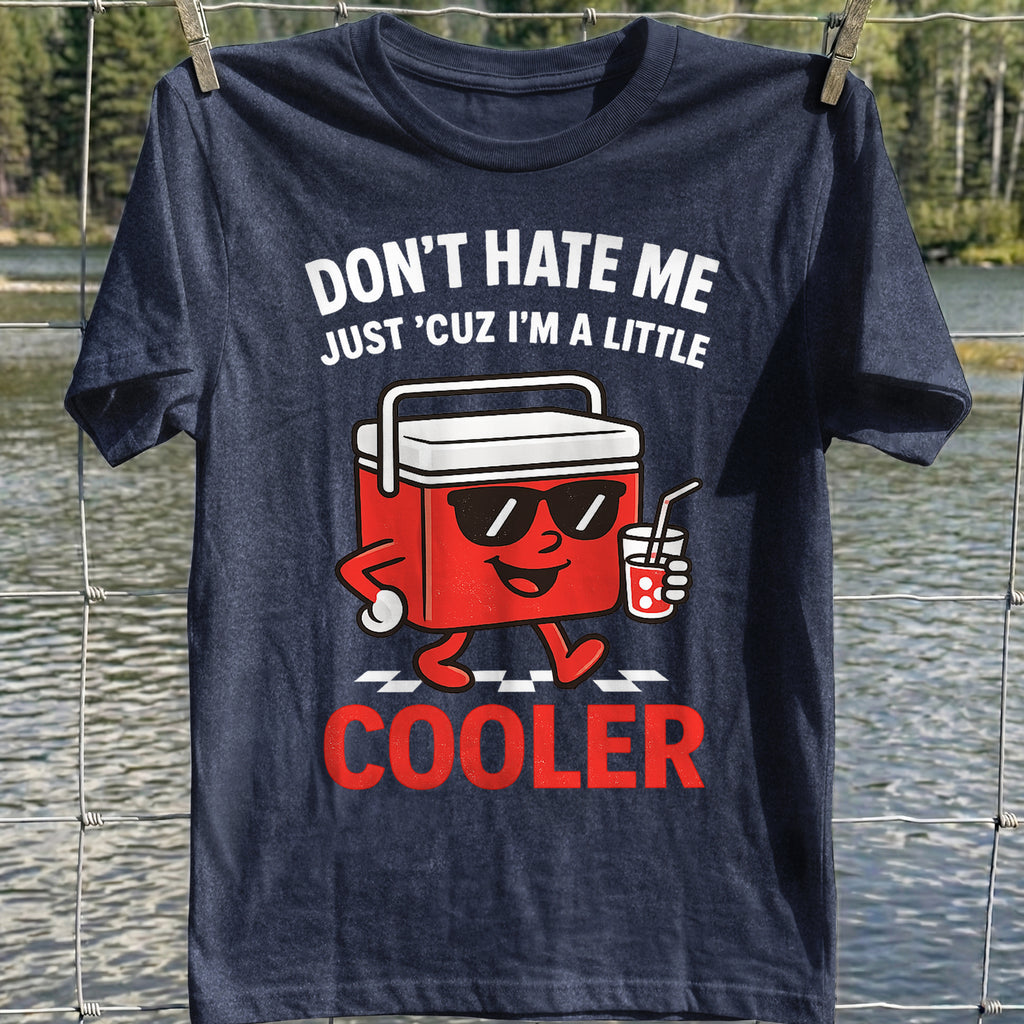 Don't Hate Cooler T-Shirt