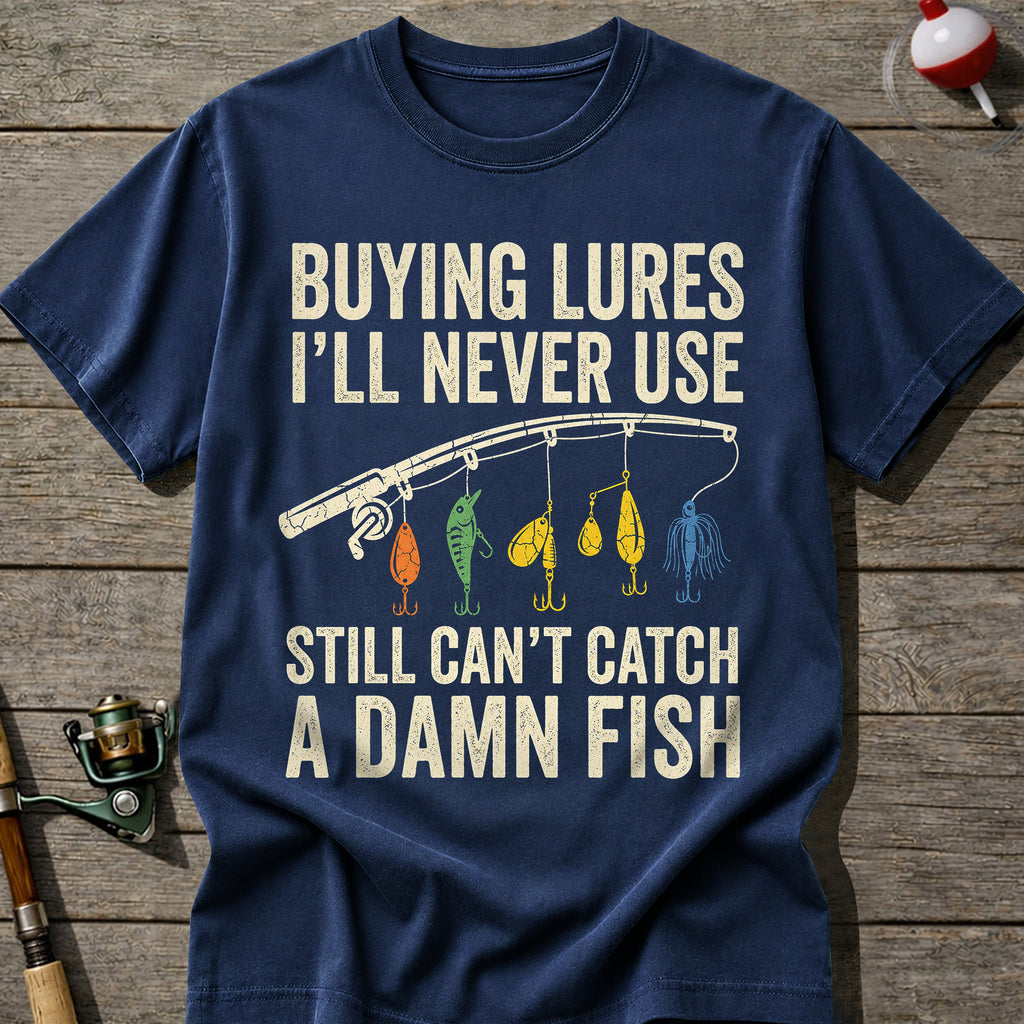 Funny Buying Lures Still Can’T Catch Fish T-Shirt