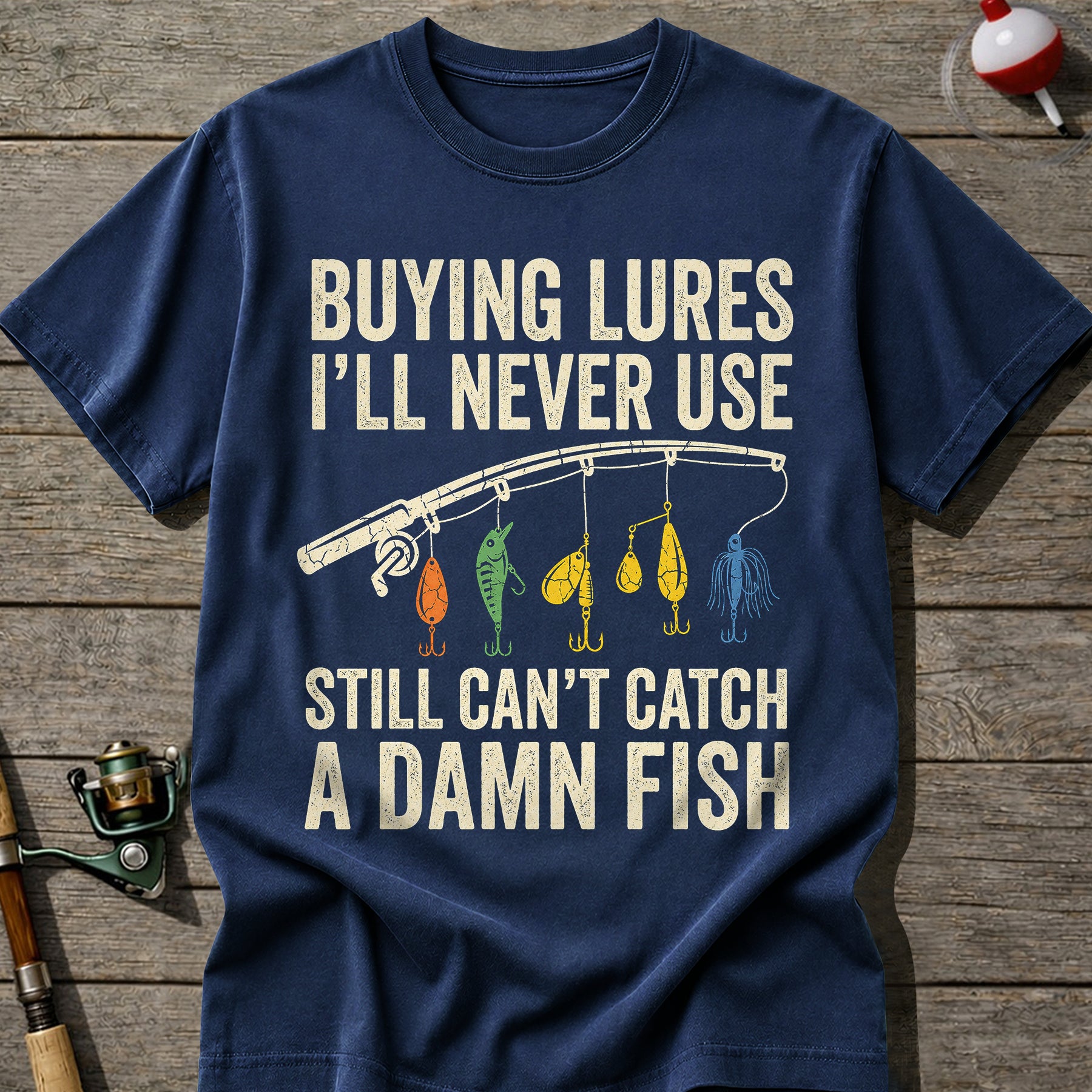 Funny Buying Lures Still Can’T Catch Fish T-Shirt
