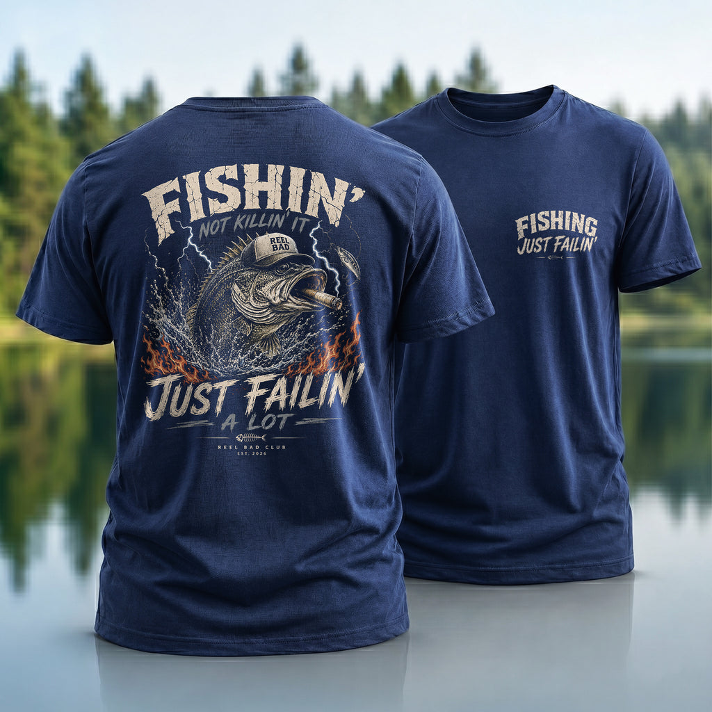 Fishin’ Just Failin’ T-shirt
