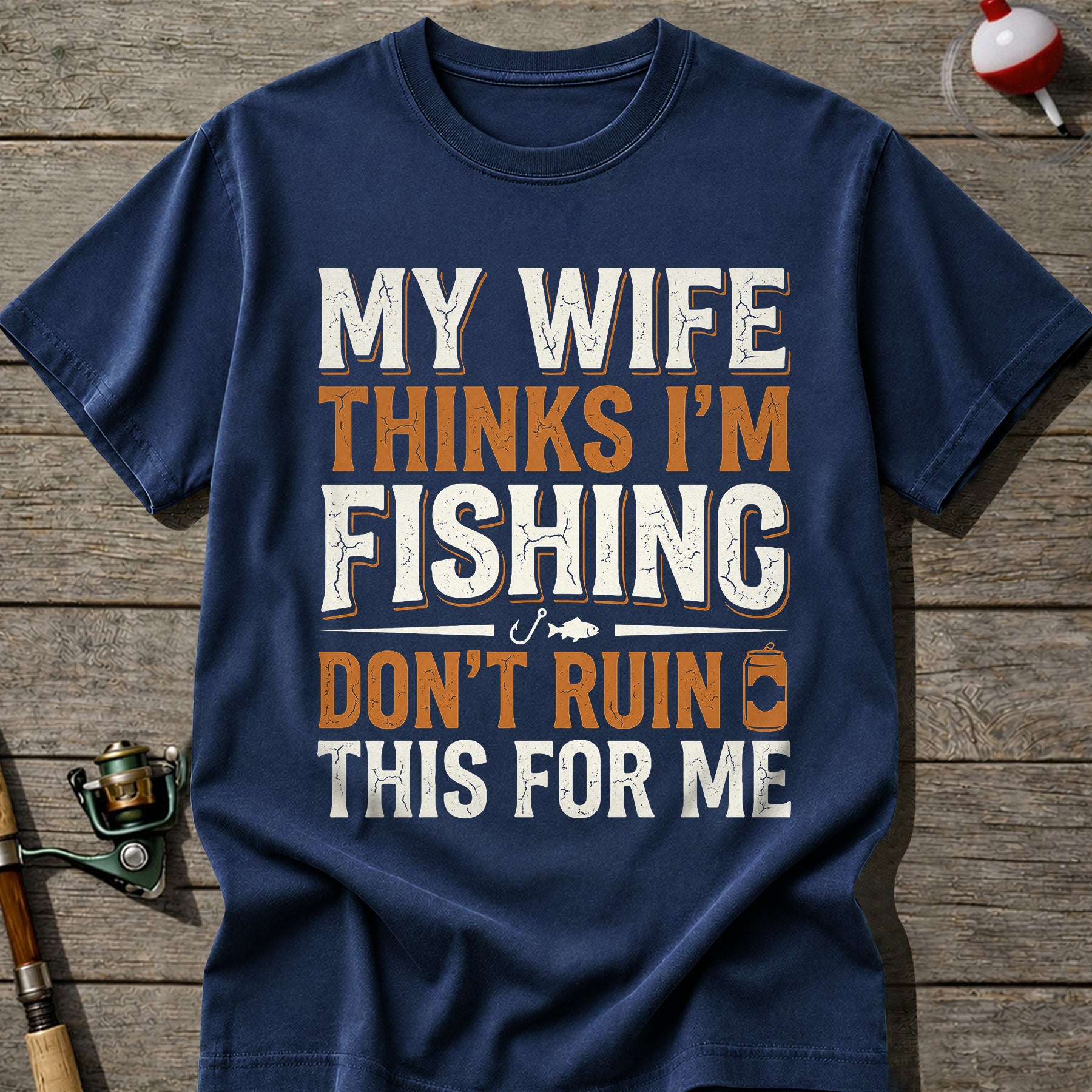 Im Fishing Dont Ruin This T-Shirt