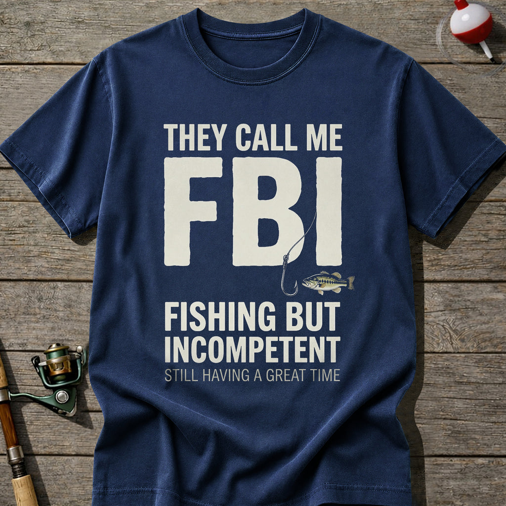 They Call Me FBI Fishing T-Shirt