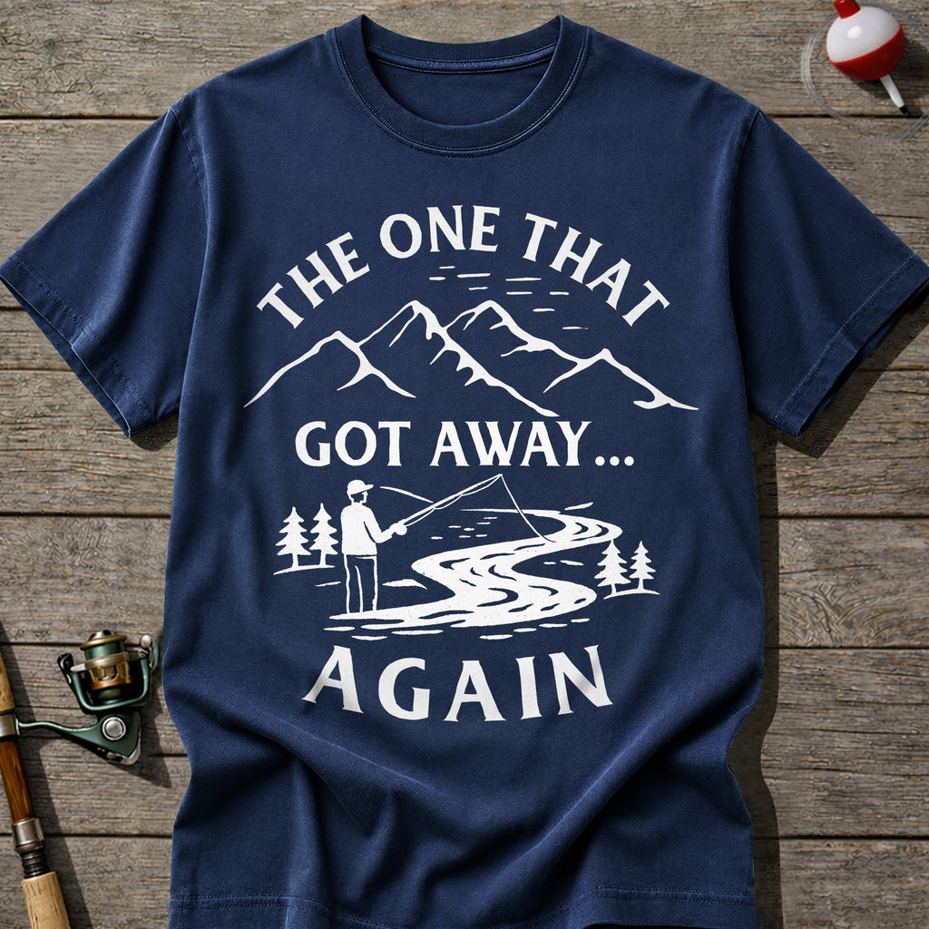 That Got Away Again T-Shirt