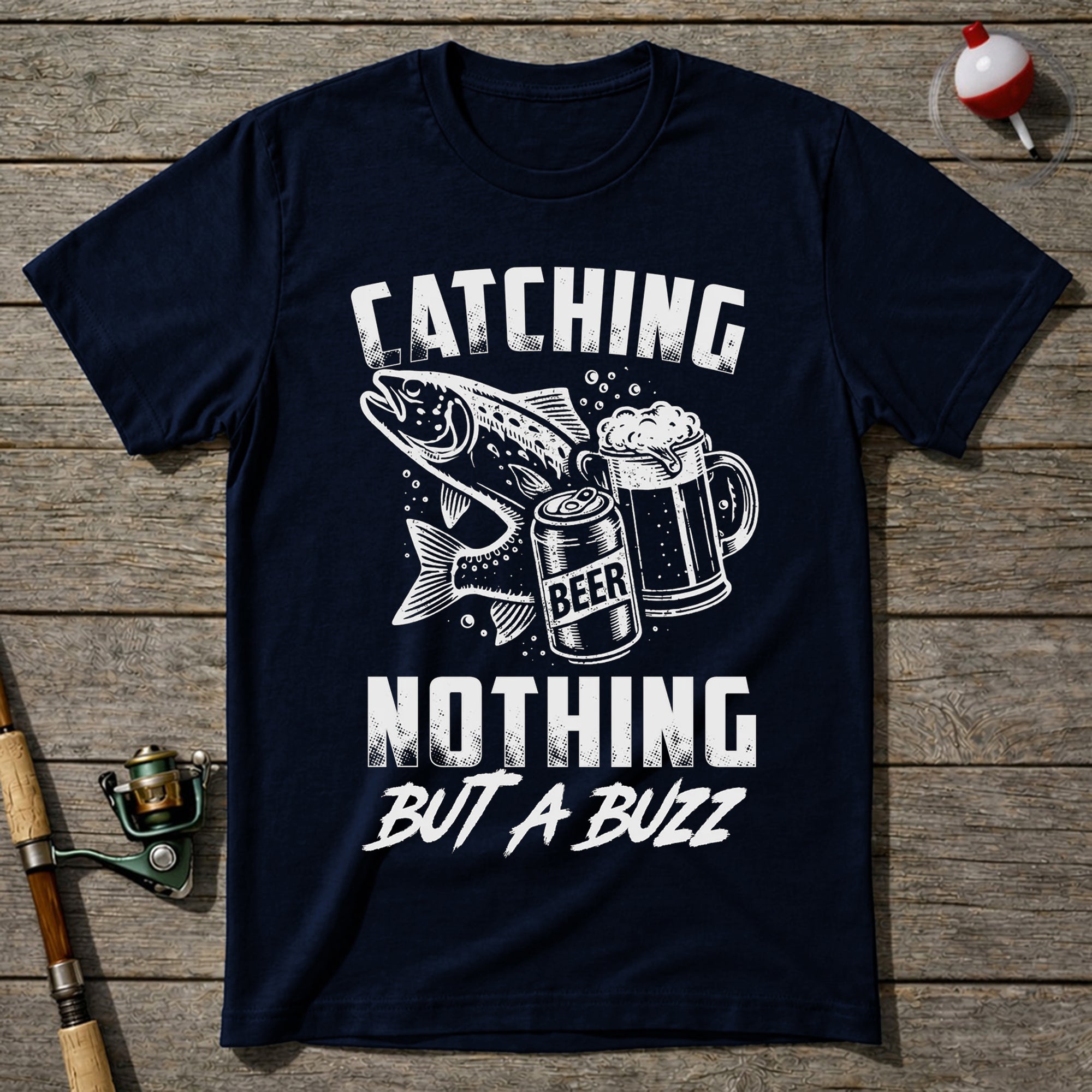 Catching Nothing But A Buzz T-Shirt