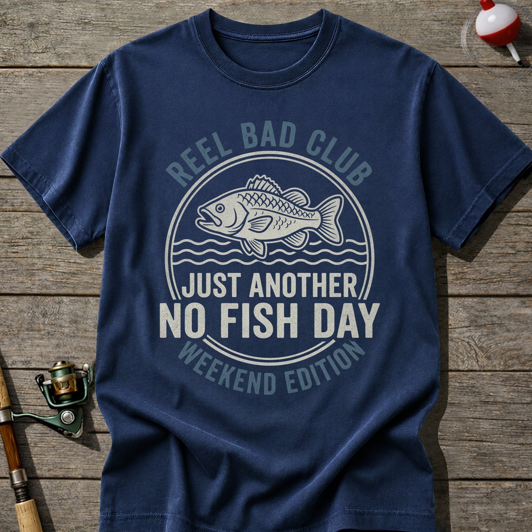 Reel Bad Club No Fish Day T-Shirt