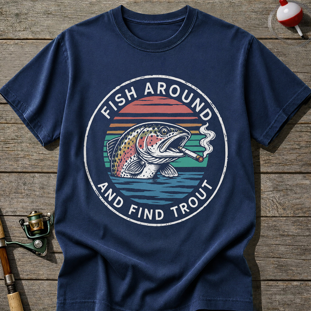 Around For Trout T-shirt