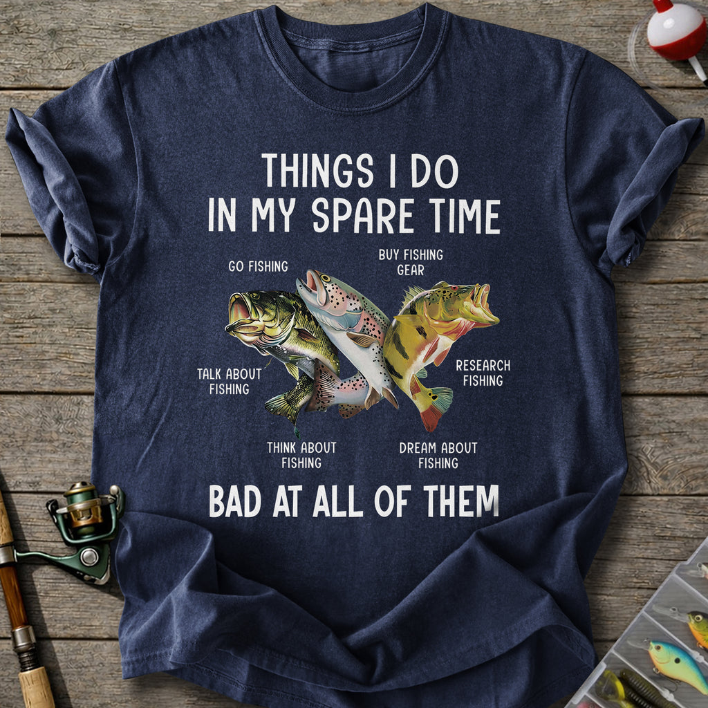 Bad At All Of Them Fishing T-Shirt