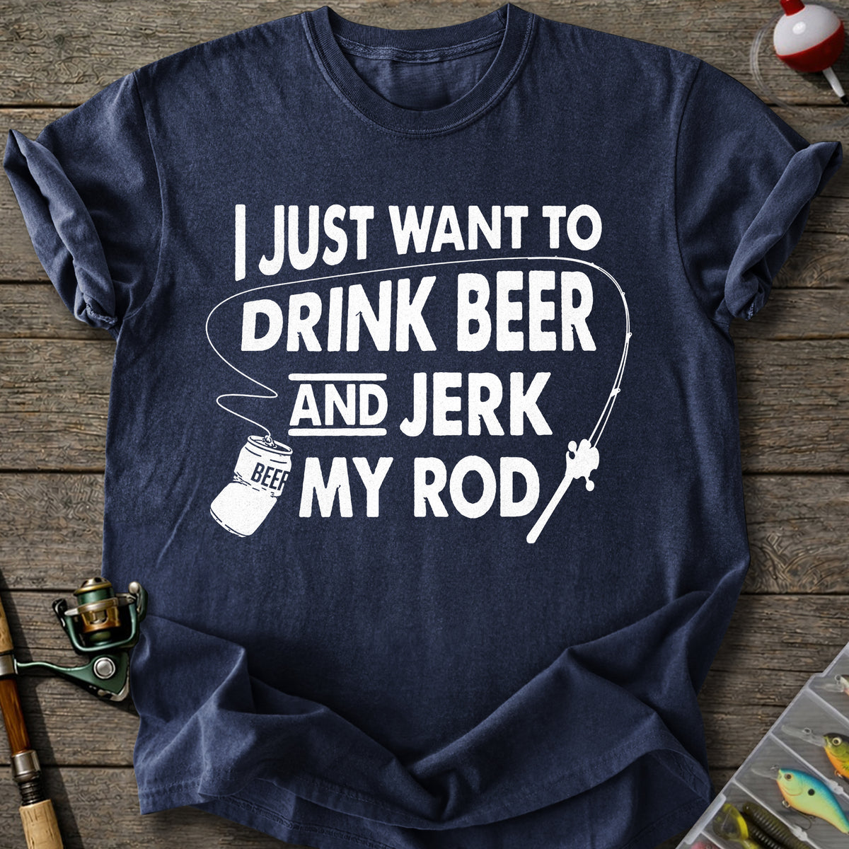 Drink Beer Jerk Rod T-Shirt