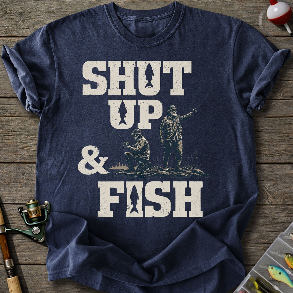 Shut Up & Fish T-Shirt