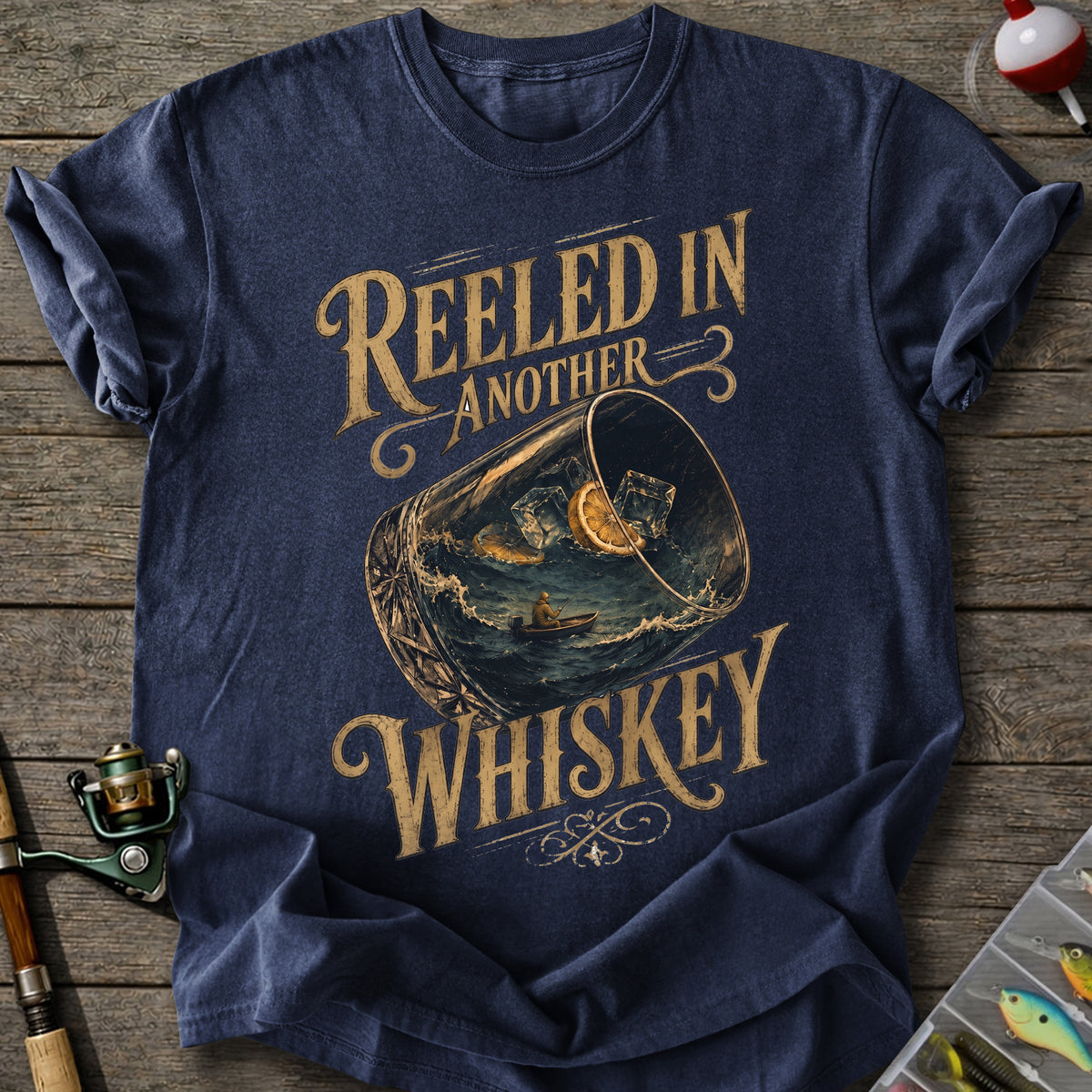 Reeled In Another Whiskey T-shirt