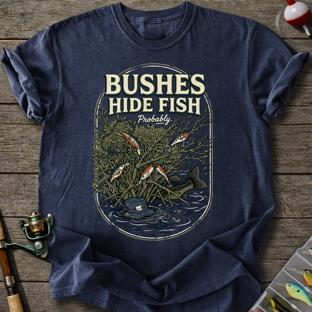 Bushes Hide Fish T-shirt