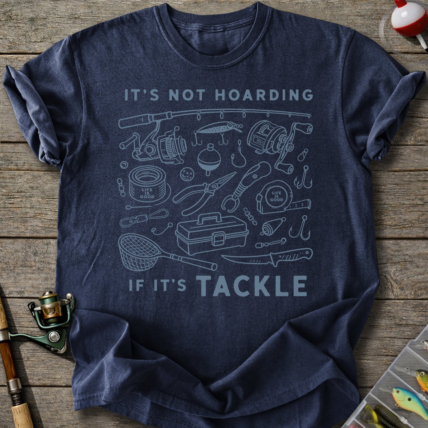 Not Hoarding If Tackle T-Shirt