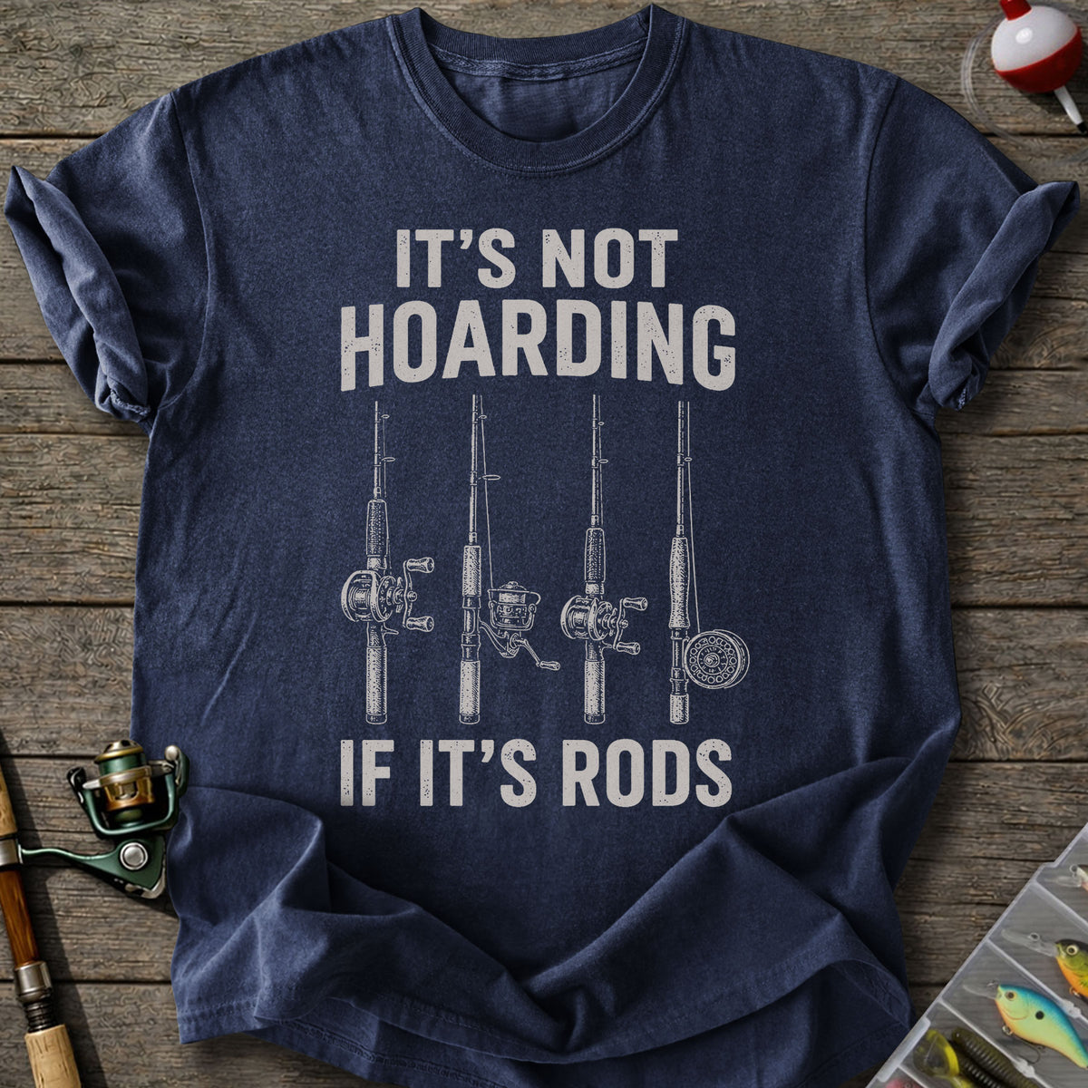 Fishing Rod Hoarder T-Shirt