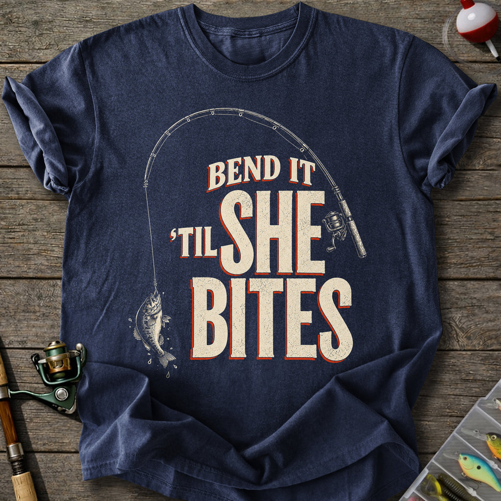Bend Till She Bites T-shirt