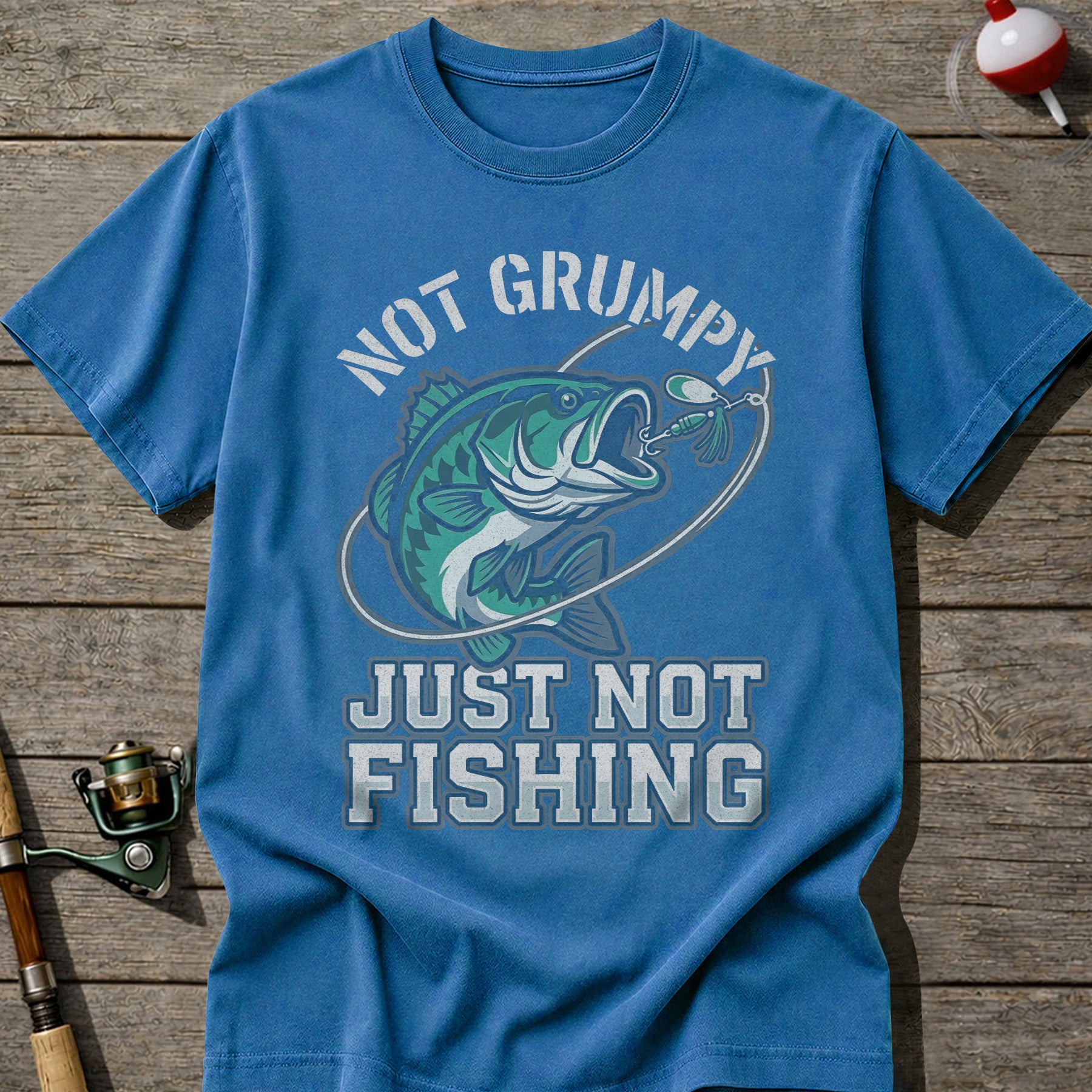 Not Grumpy Just Not Fishing T-Shirt