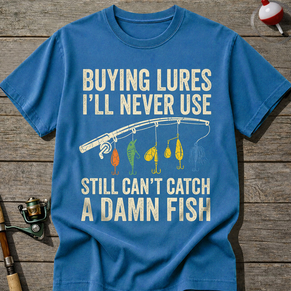 Funny Buying Lures Still Can’T Catch Fish T-Shirt