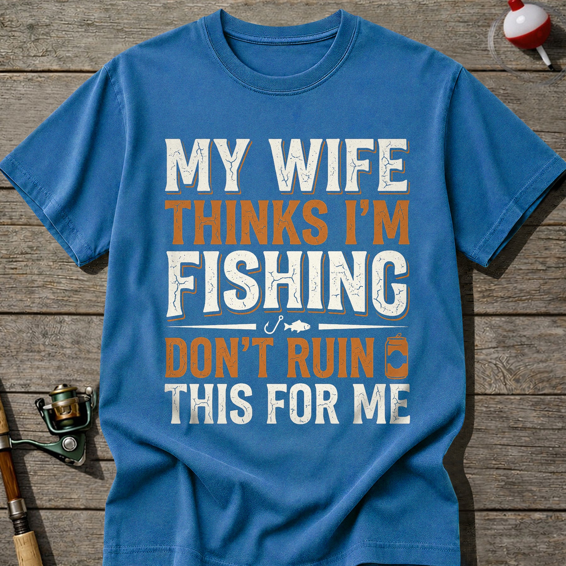 Im Fishing Dont Ruin This T-Shirt