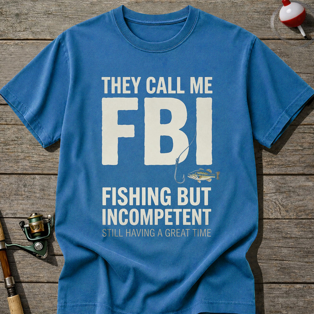 They Call Me FBI Fishing T-Shirt