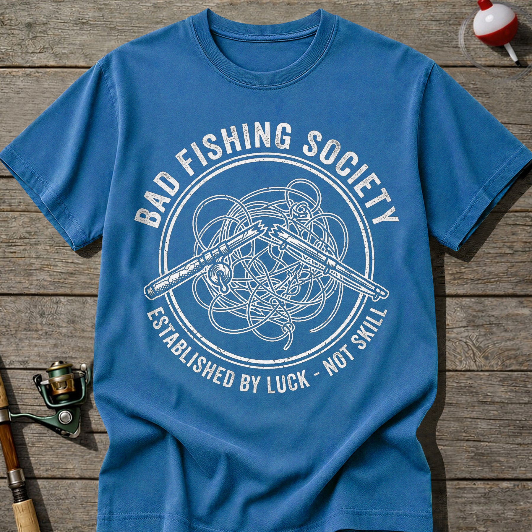 Fishing Society Not Skill Just Luck T-Shirt
