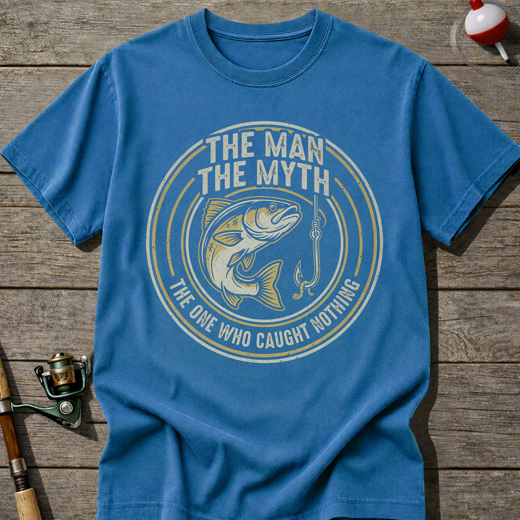 The Man The Myth Caught Nothing T-Shirt