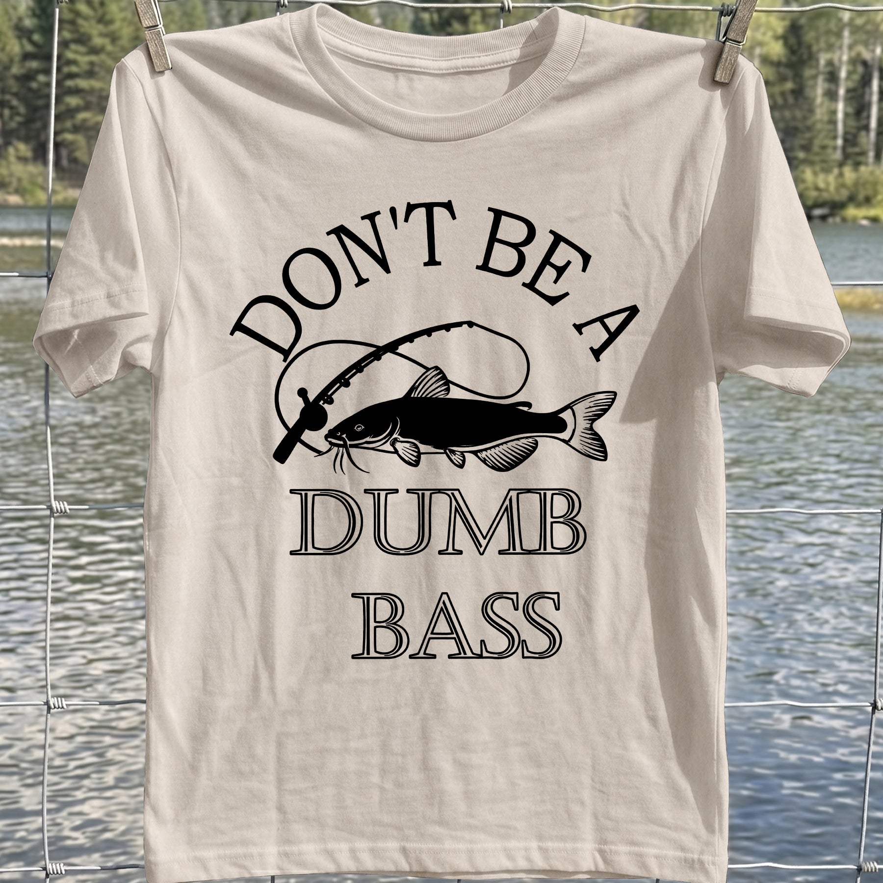 Don't Be A Dumb Bass T-Shirt