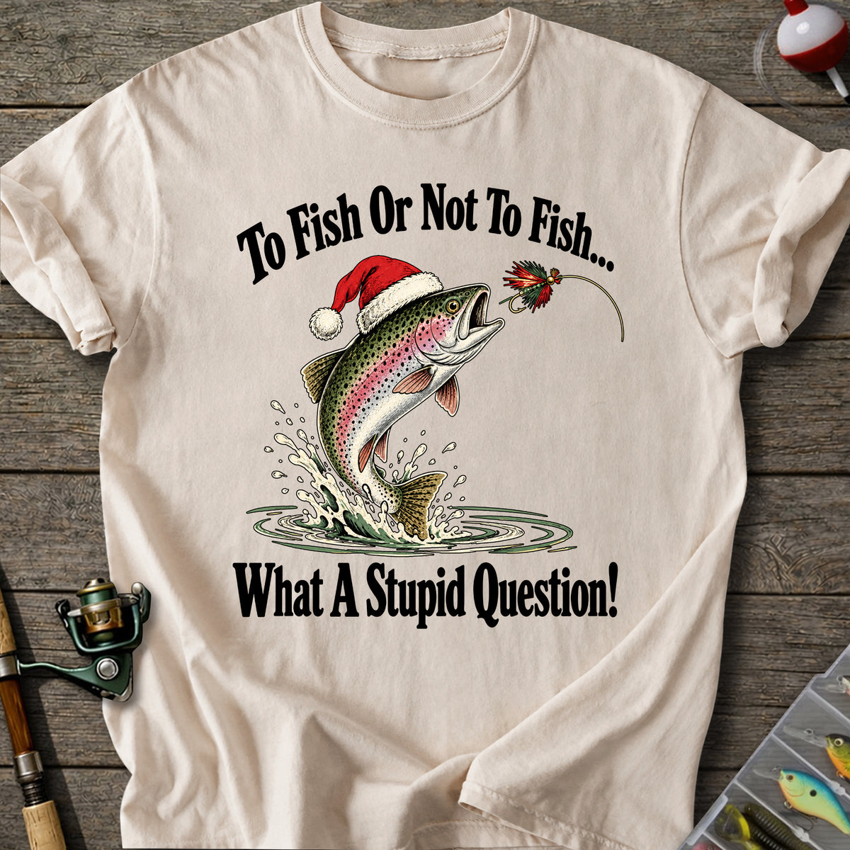 To Fish Or Not T-Shirt