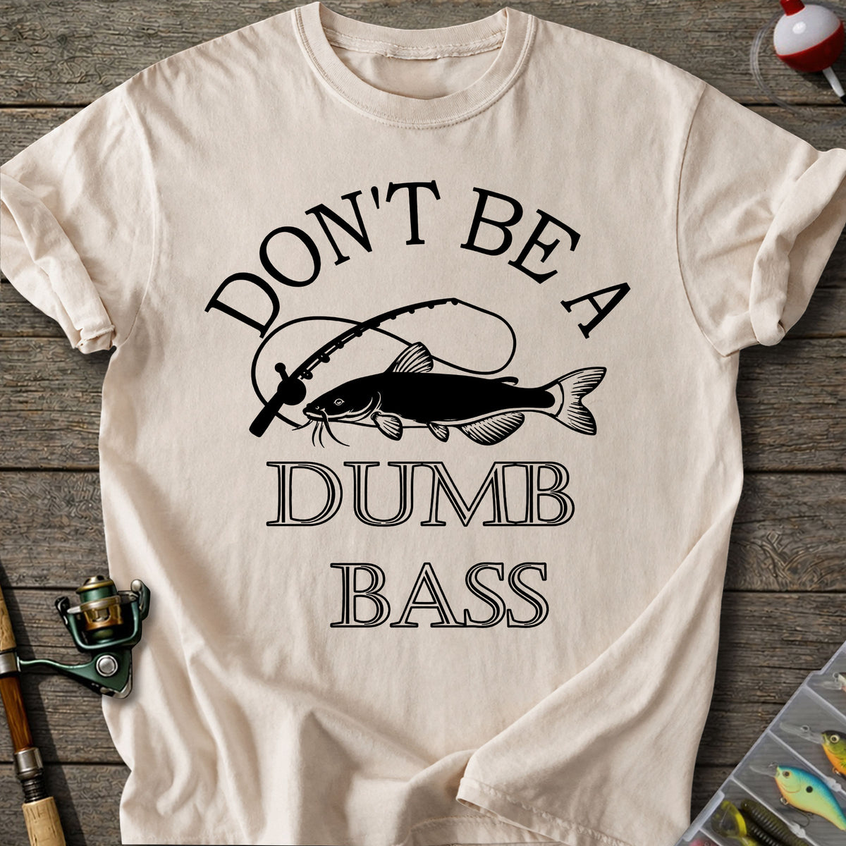 Don't Be A Dumb Bass T-Shirt