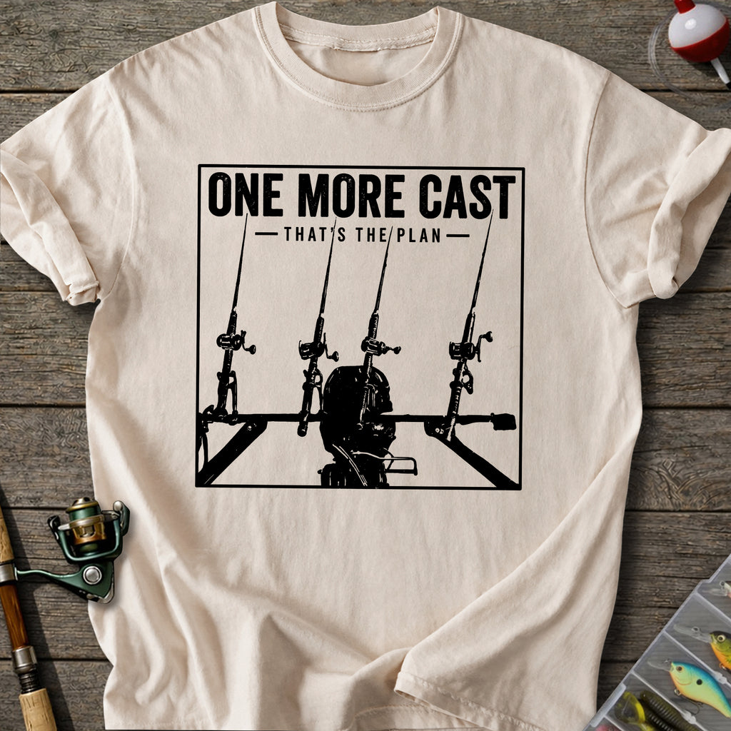 One More Cast Plan T-Shirt