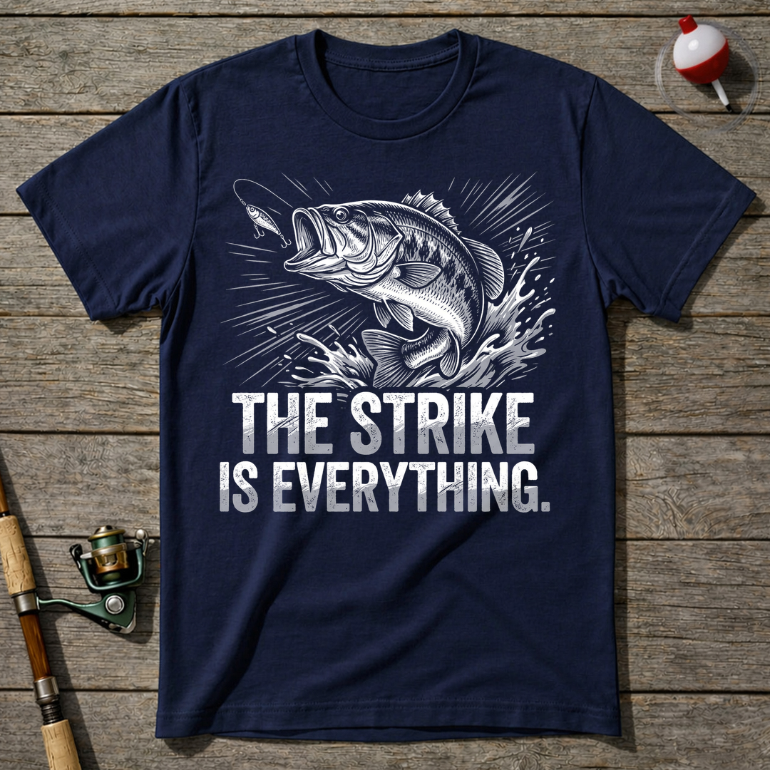 The Strike Is Everything T-Shirt