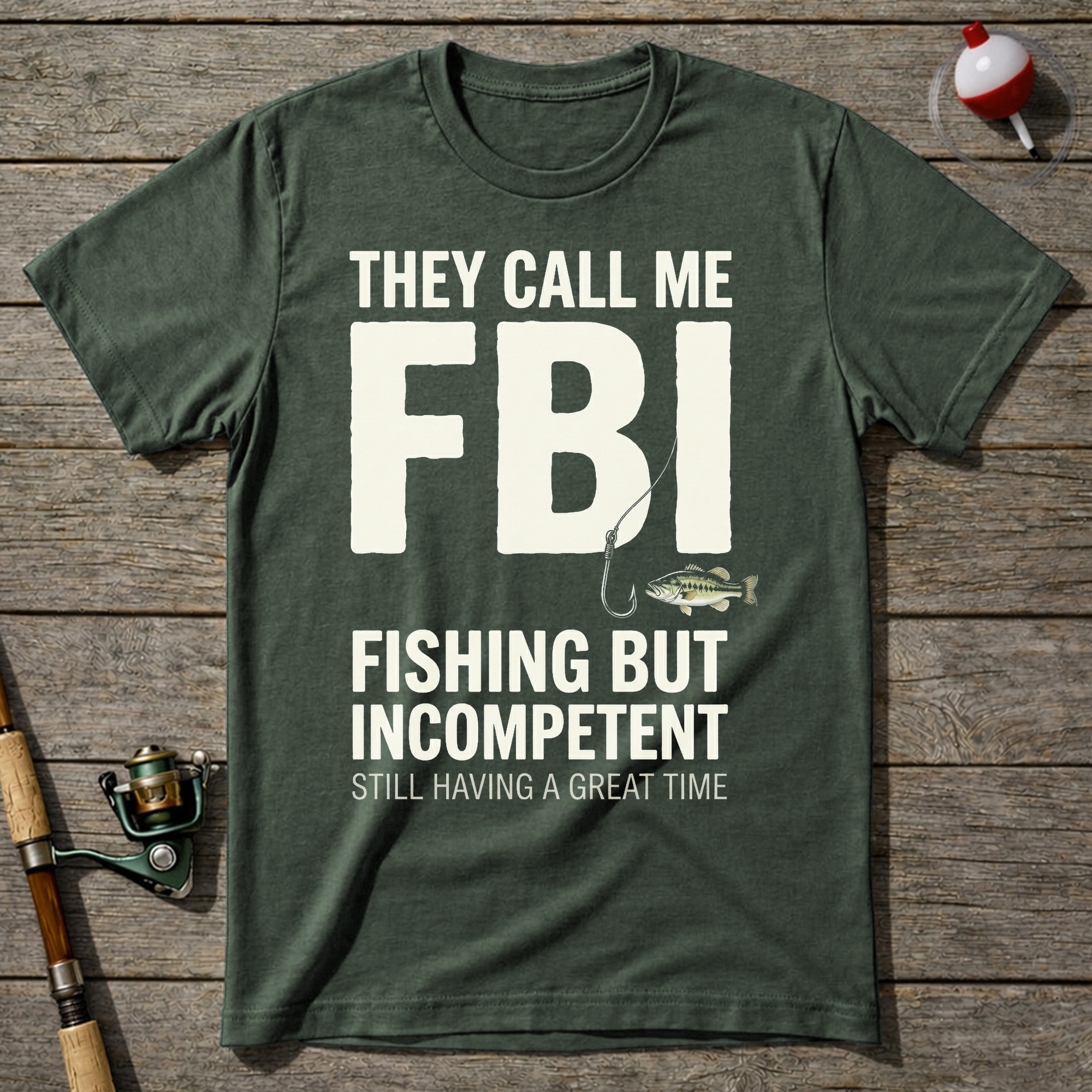 They Call Me Fbi Fishing T-Shirt — Military Green