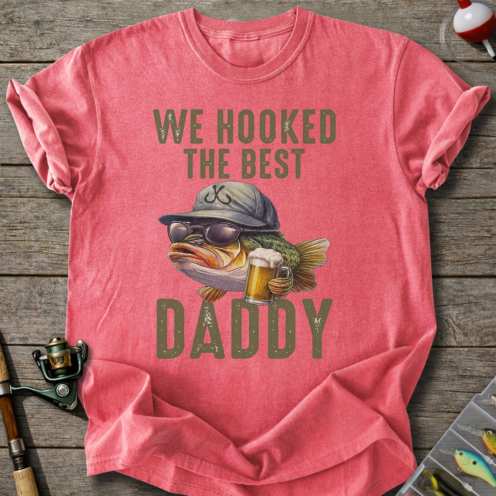 We Hooked Daddy T-shirt
