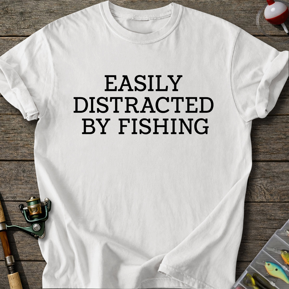 Easily Distracted Fishing T-Shirt