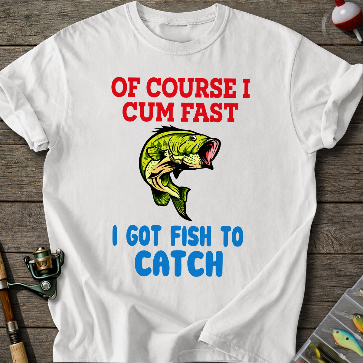 Fish To Catch T-shirt