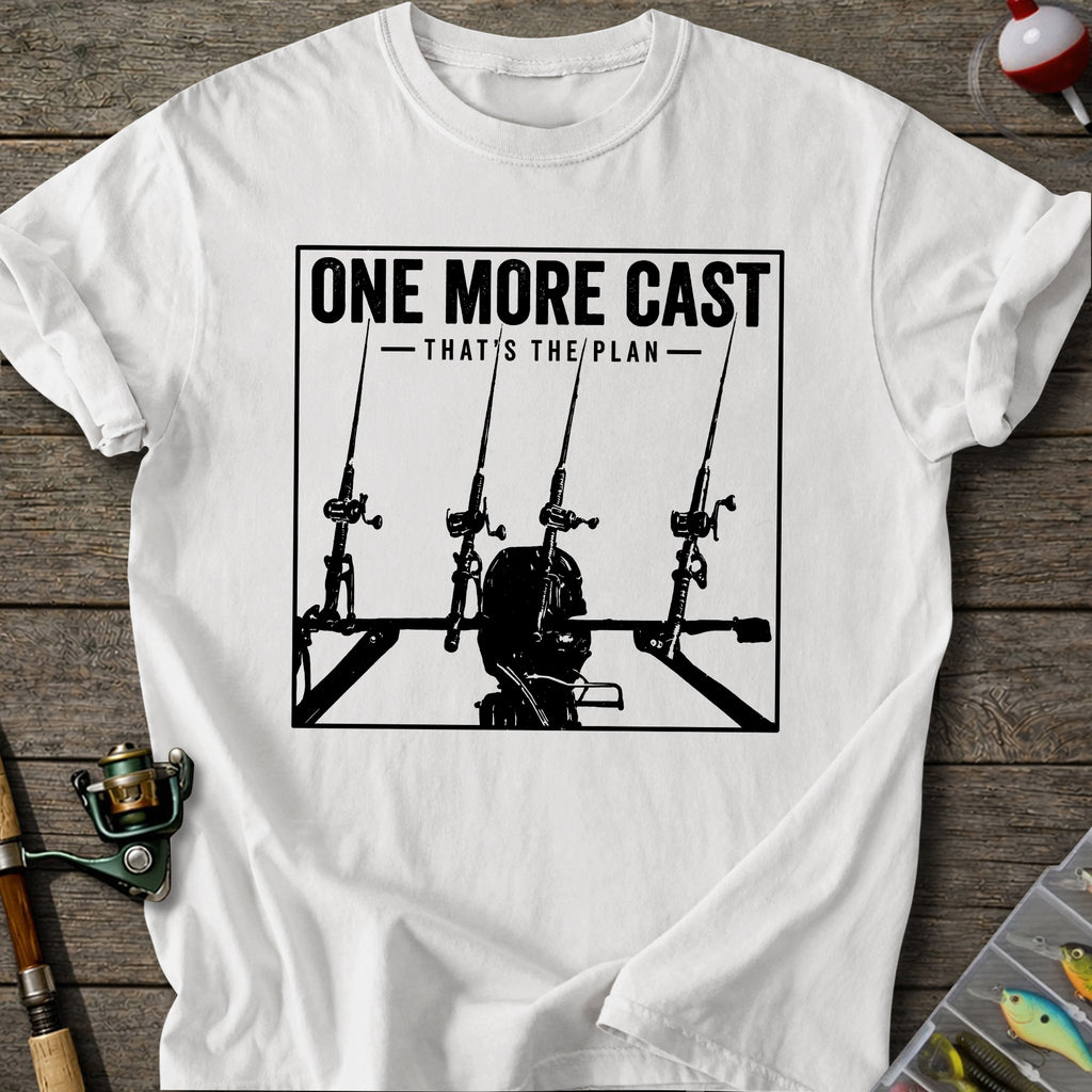 One More Cast Plan T-Shirt