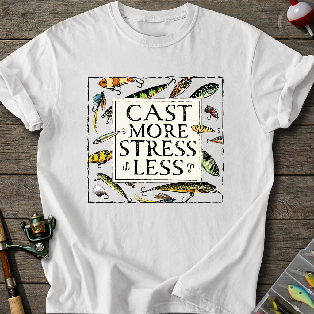 Cast More Stress Less T-Shirt