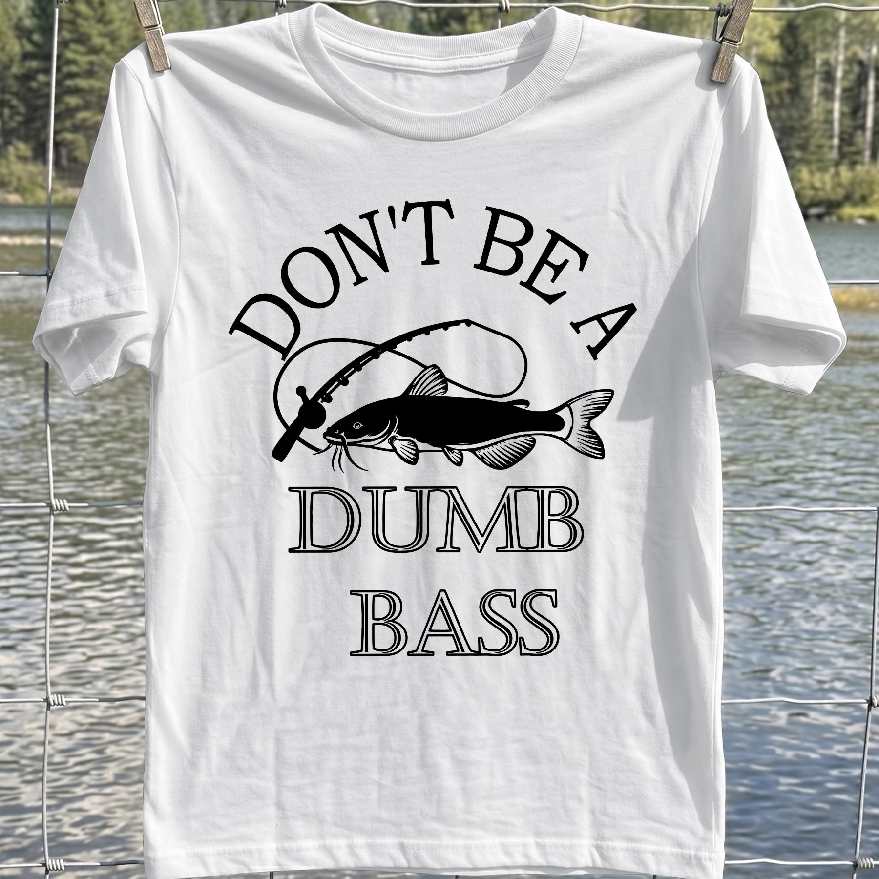 Don't Be A Dumb Bass T-Shirt