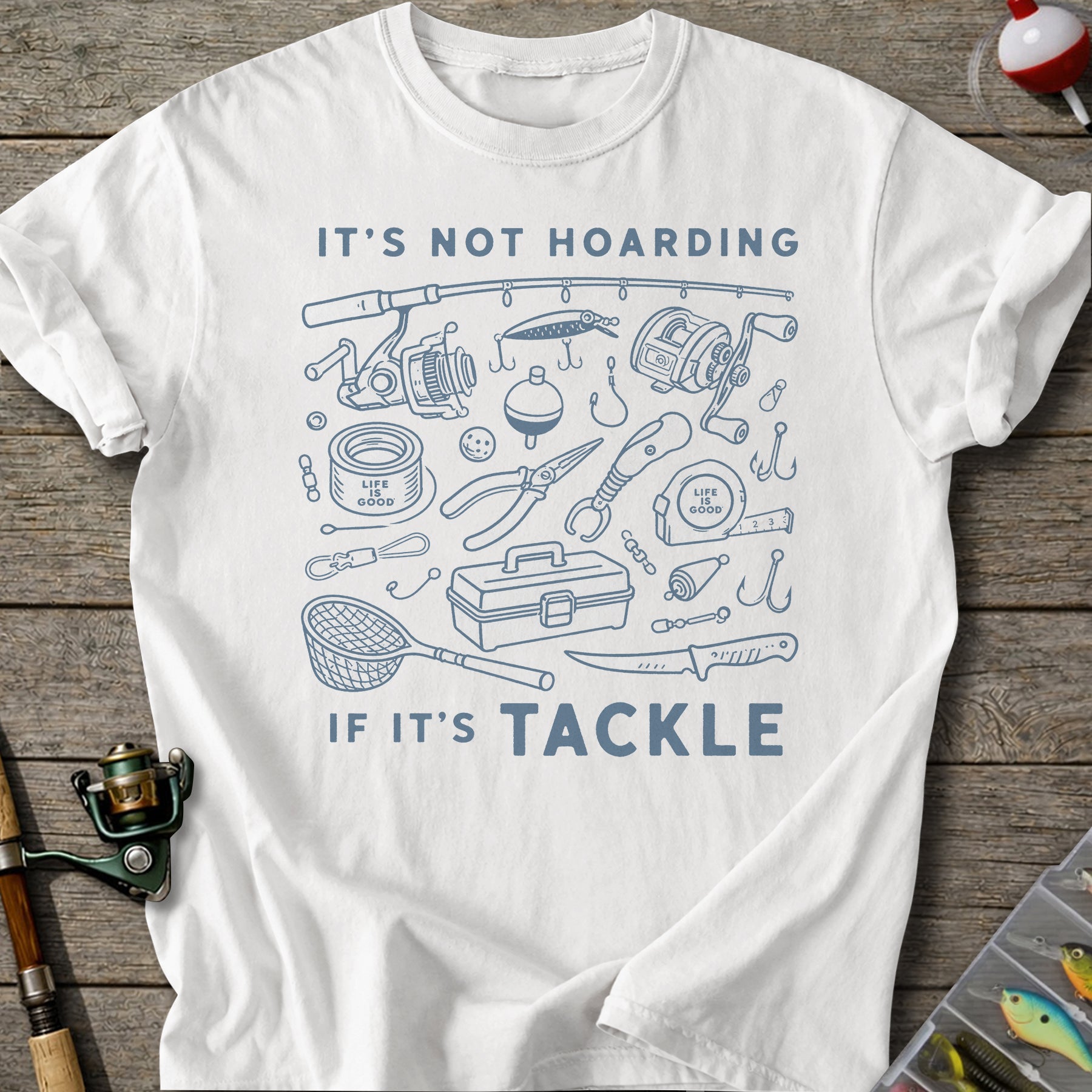 Not Hoarding If Tackle T-Shirt