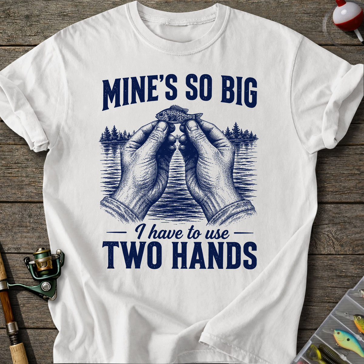 Mine’s So Big T-Shirt