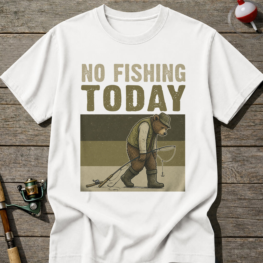 No Fishing Today T-Shirt
