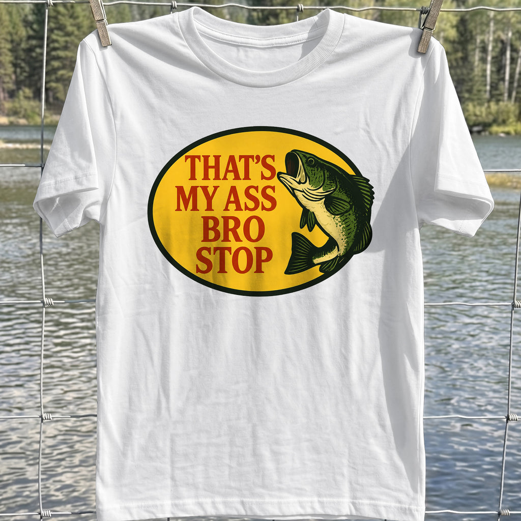 Ass Bro Stop T- Shirt
