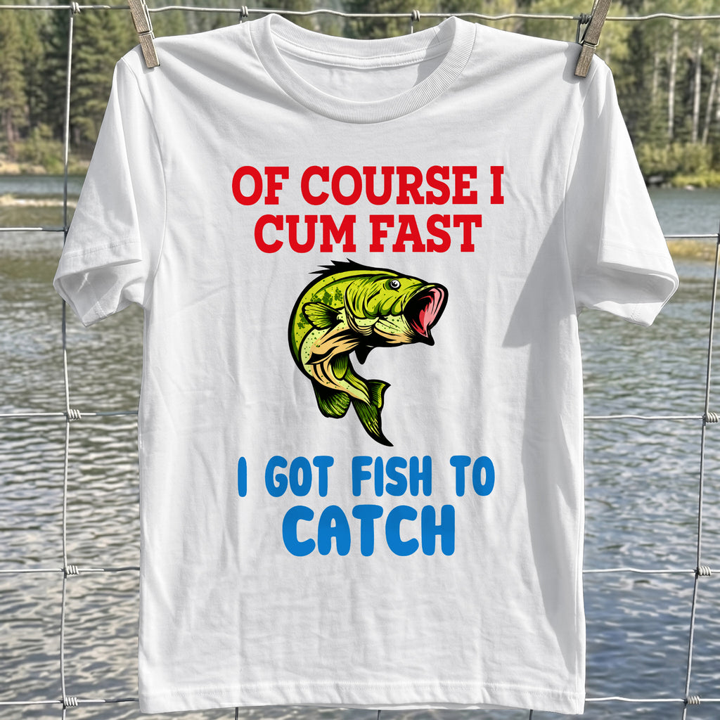 Fish To Catch T-shirt