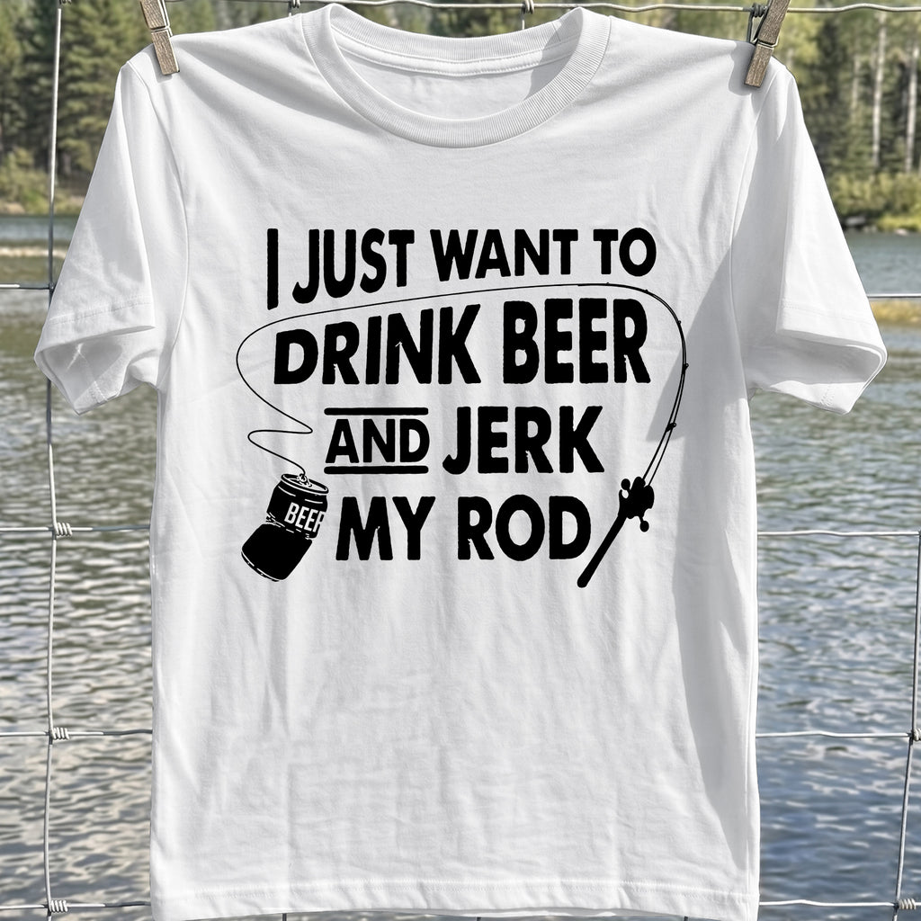 Drink Beer Jerk Rod T-Shirt
