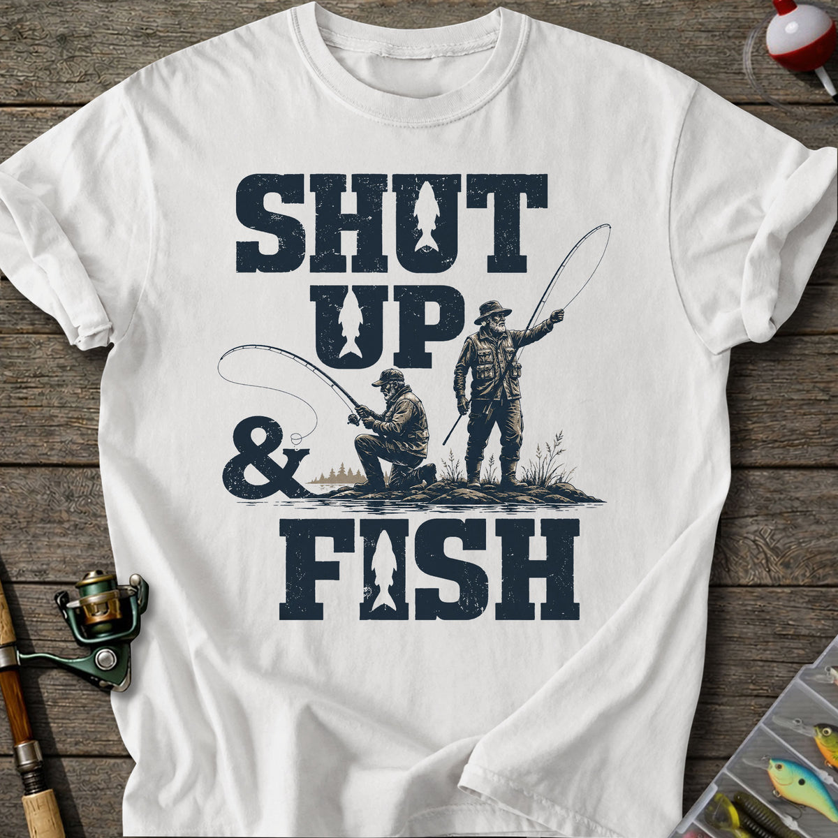 Shut Up & Fish T-Shirt
