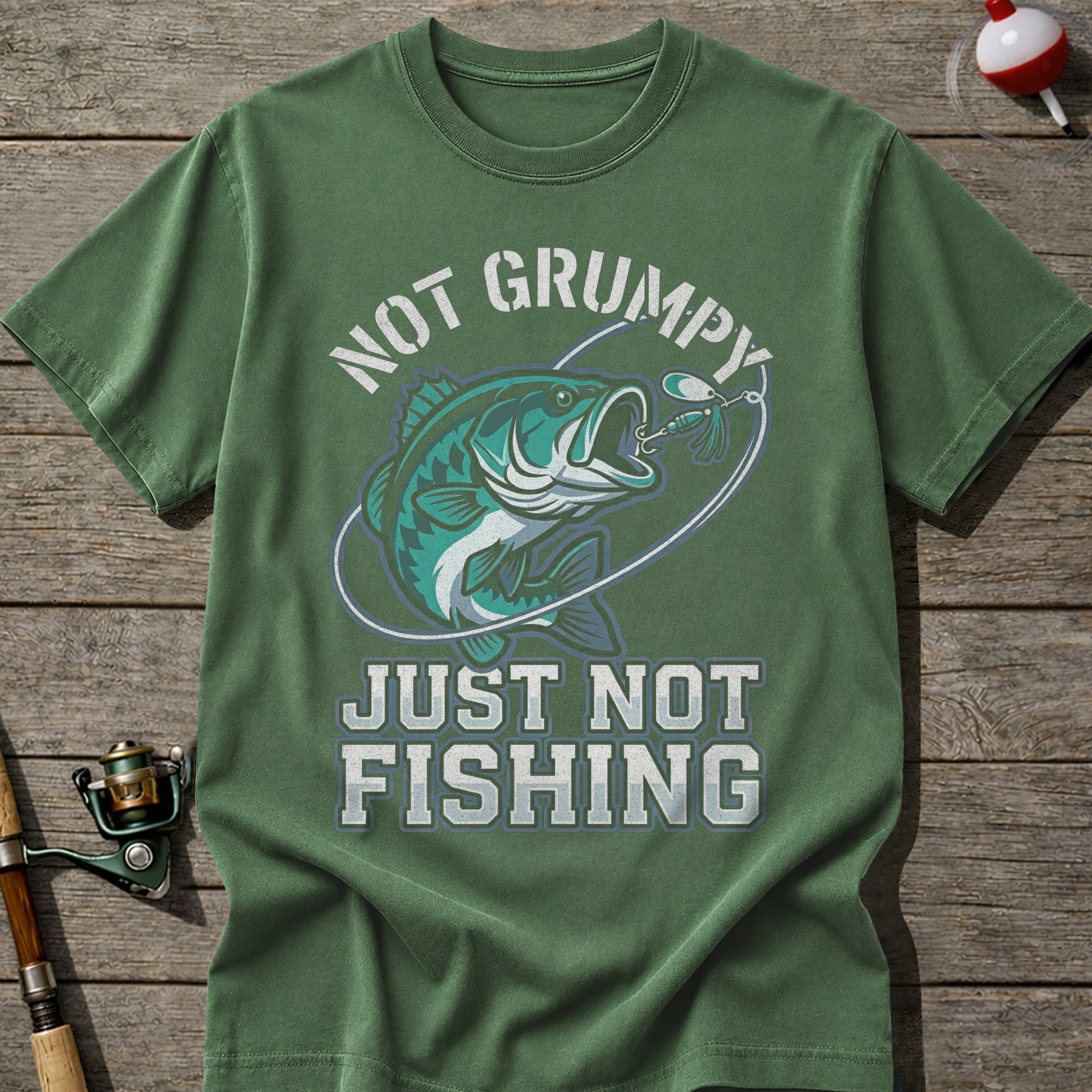Not Grumpy Just Not Fishing T-Shirt