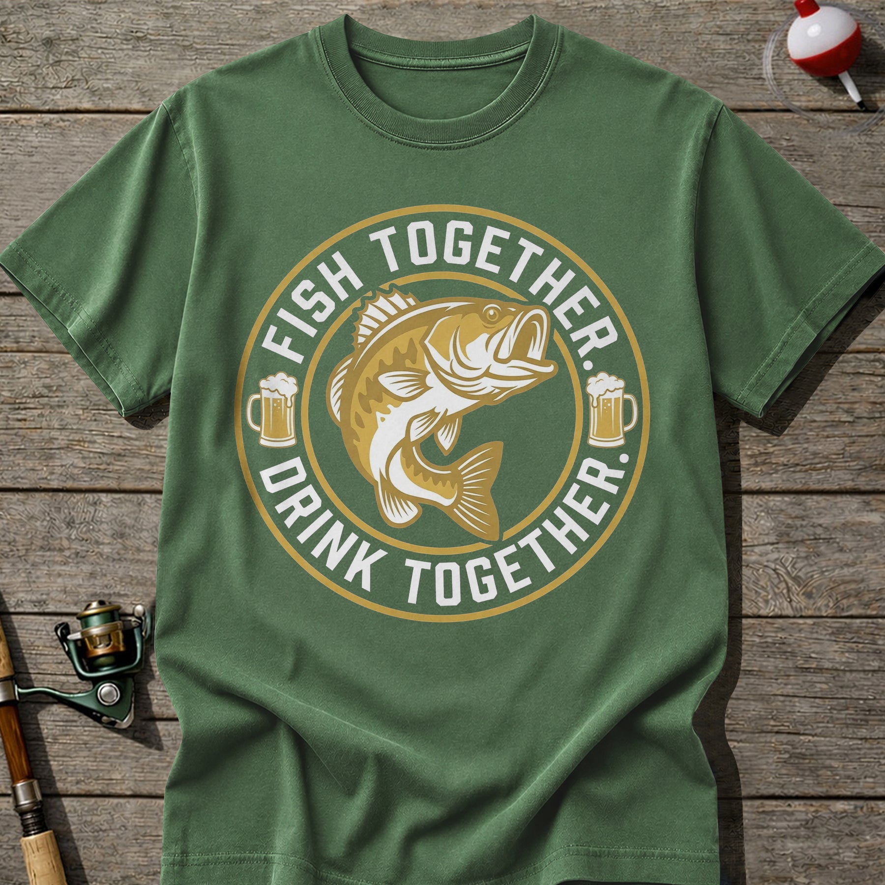 Fish Together Drink Together T-Shirt