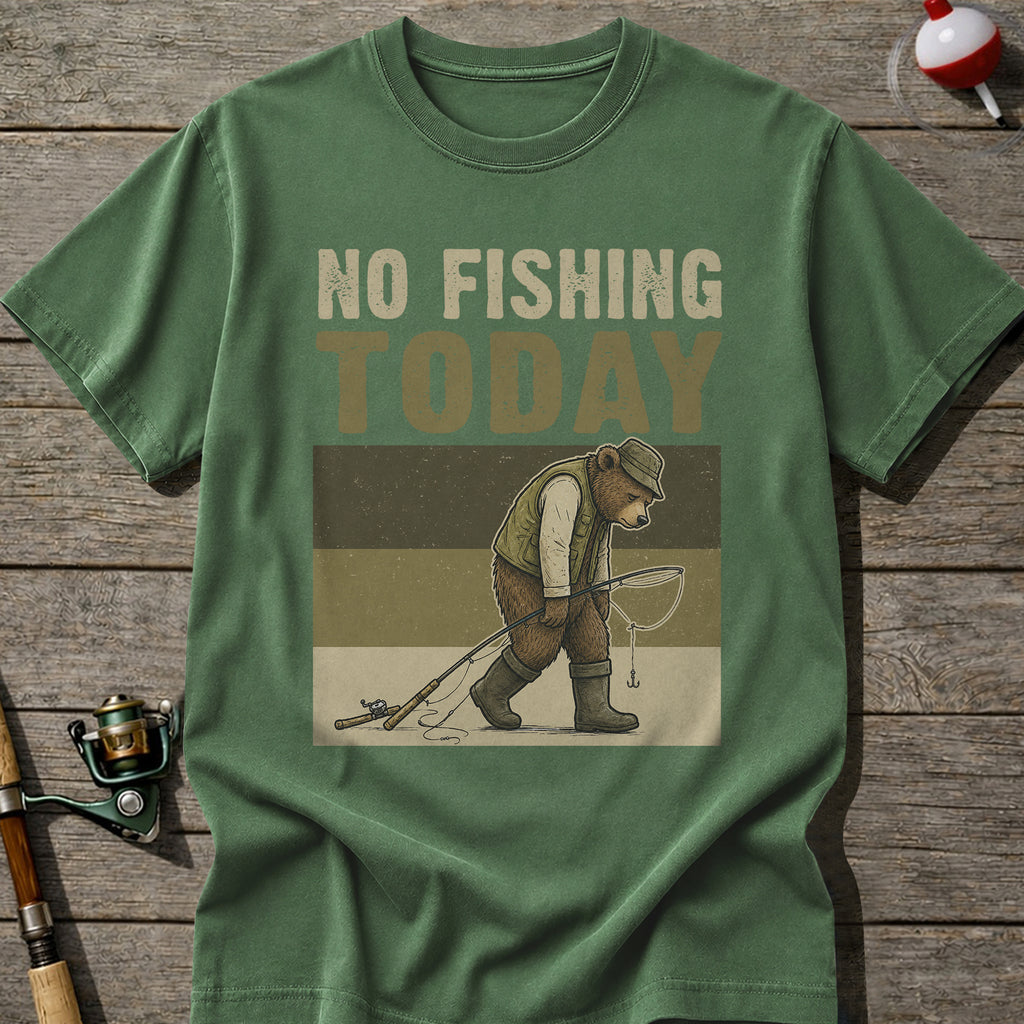 No Fishing Today T-Shirt